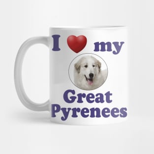 I Love My Great Pyrenees Mug